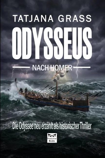 Odysseus: Die Odyssee neu erzählt als historischer Thriller