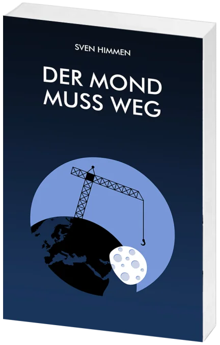 Der Mond muss weg