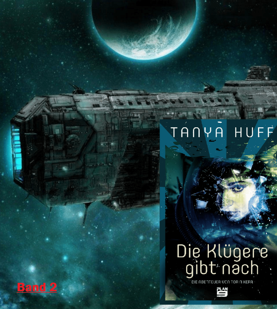 Die Klügere gibt nach: Die Abenteuer von Torin Kerr. (Tanya Huff,  Plan9)