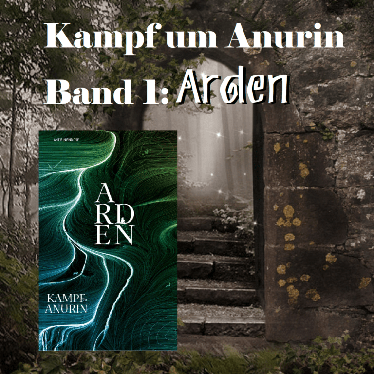 Mehr über den Artikel erfahren Kampf um Anurin – Band 1: Arden (Antje Niendorf)