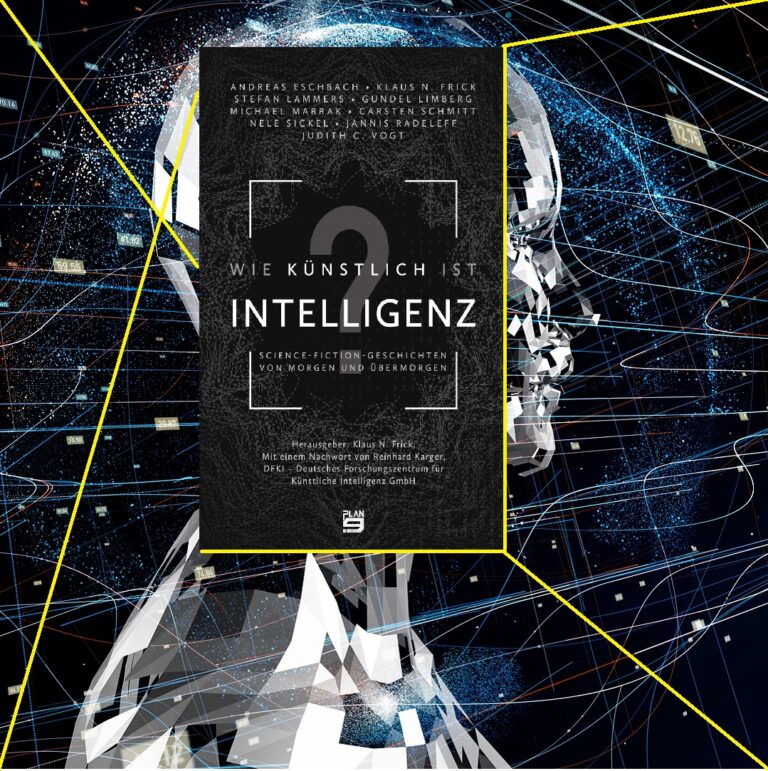 Mehr über den Artikel erfahren Wie künstlich ist Intelligenz? Science-Fiction-Geschichten von morgen und übermorgen (Klaus N. Frick Hrsg., Plan9)