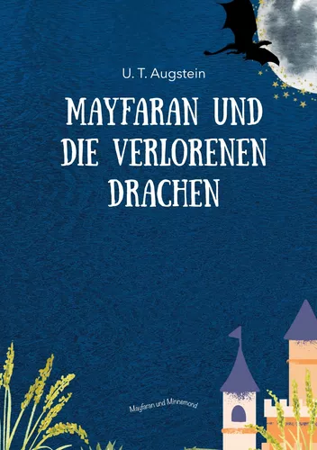 You are currently viewing Mayfaran und die verlorenen Drachen (U.T.Augstein)