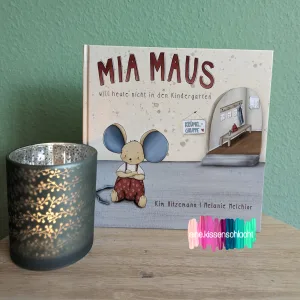 Read more about the article Mia Maus will heute nicht in den Kindergarten (Kim Hitzemann)
