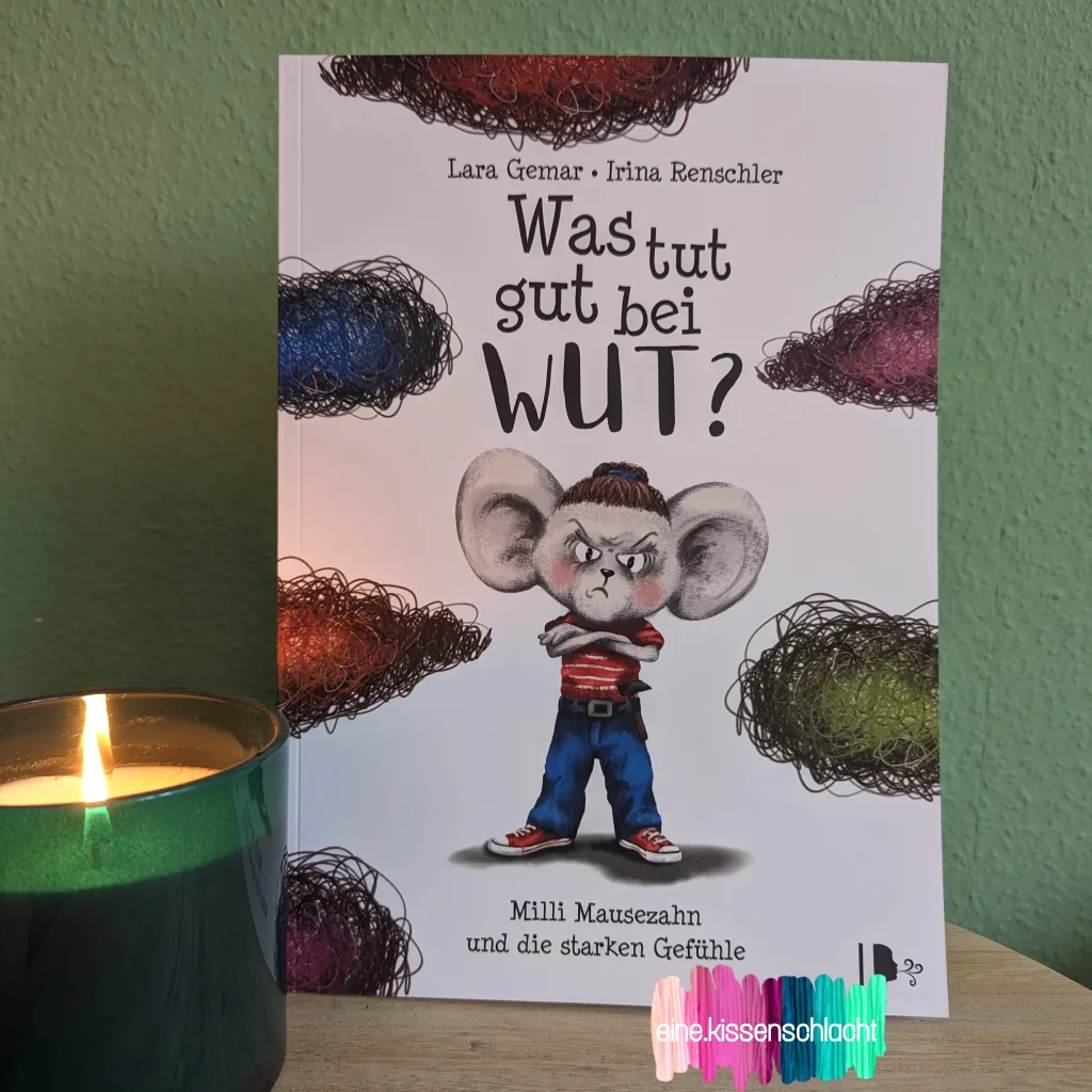 Was tut gut bei Wut? - Milli Mausezahn und die starken Gefühle (Lara Gemar)