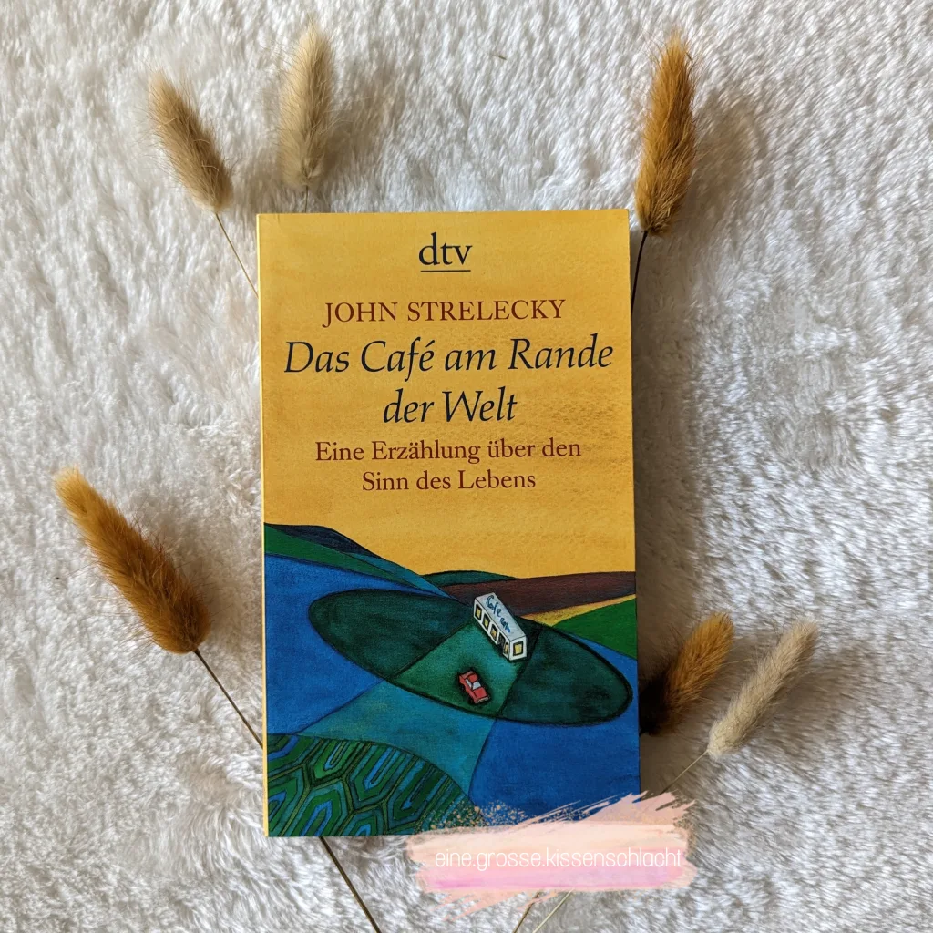 Das Café am Rande der Welt - Eine Erzählung über den Sinn des Lebens (John Strelecky)