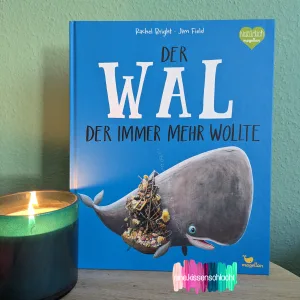 Read more about the article Der Wal der immer mehr wollte (Rachel Bright)