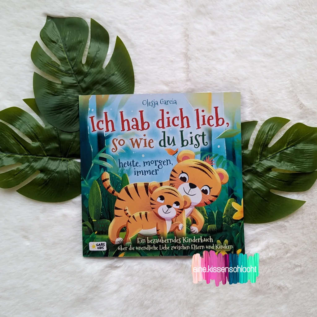 Ich hab dich lieb, so wie du bist - heute, morgen, immer (Olesja Garcia)