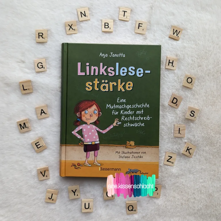 Mehr über den Artikel erfahren Linkslesestärke – Eine Mutmachgeschichte für Kinder mit Rechtschreibschwäche (Anja Janotta)