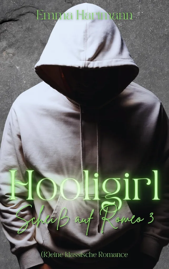 Hooligirl Scheiss auf Romeo 3 (Emma Hartmann)