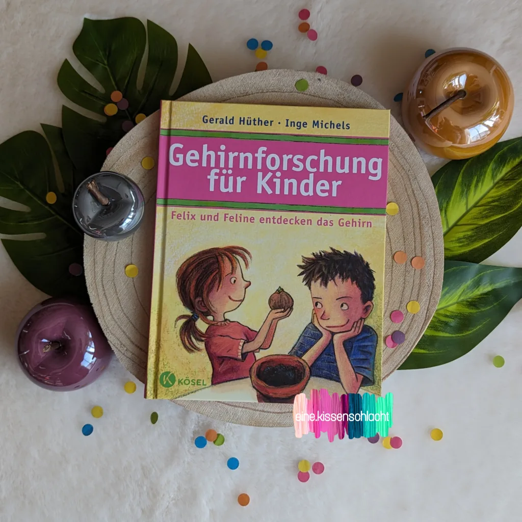 Gehirnforschung für Kinder (Gerald Hüther & Inge Michels)