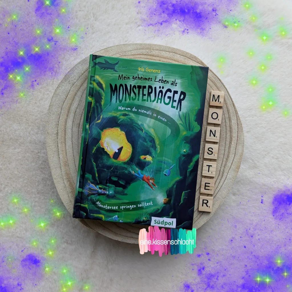 Mein geheimes Leben als Monsterjäger - Warum du niemals in einen Monstersee springen solltest (Iris Genenz)