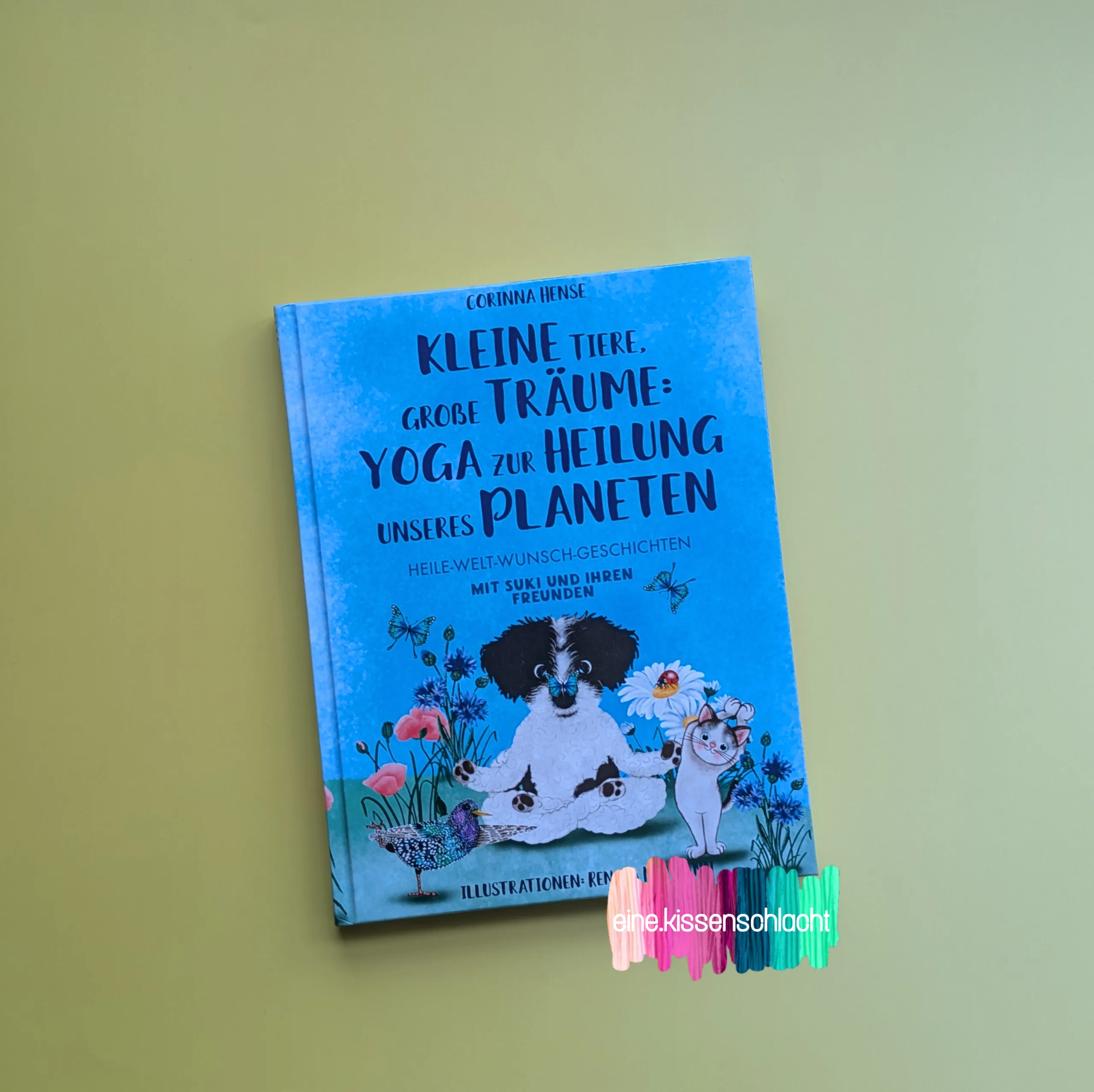 Mehr über den Artikel erfahren Kleine Tiere, große Träume: Yoga zur Heilung unseres Planeten – Heile-Welt-Wunsch-Geschichten mit Suki und ihren Freunden (Corinna Hense)