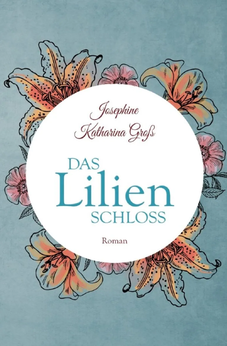 Mehr über den Artikel erfahren DasLilienschloss (Josephine Katharina Groß)