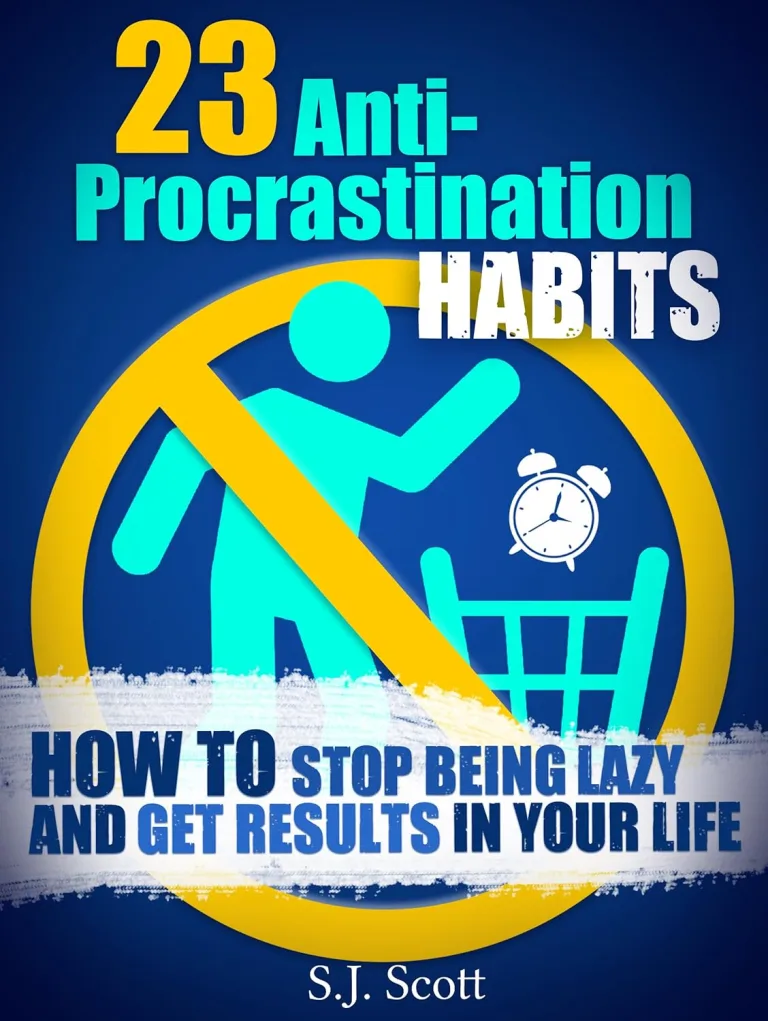 Mehr über den Artikel erfahren 23 Anti-Procrastination Habits: How to Stop Being Lazy and Get Results in Your Life (S.J. Scott)