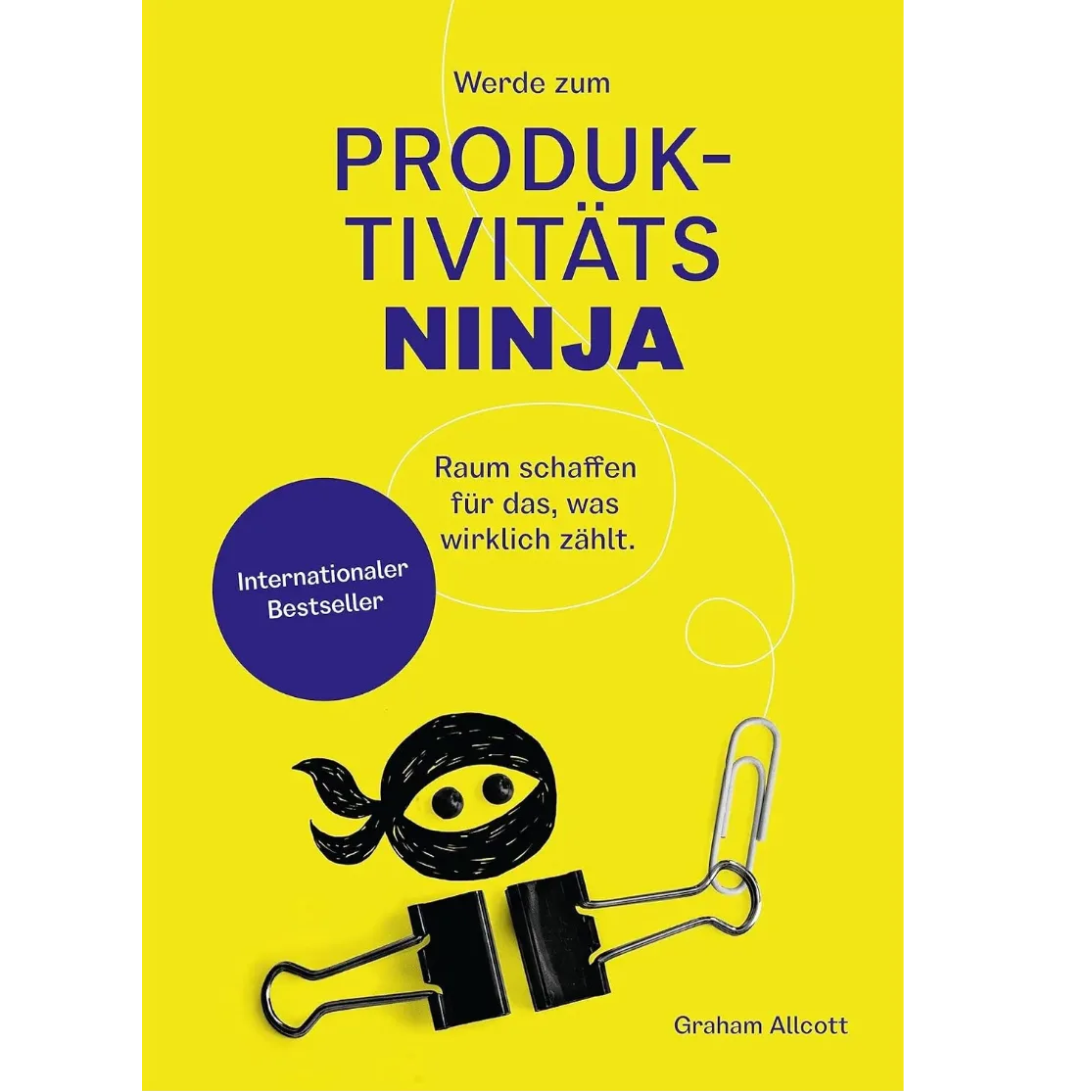 Du betrachtest gerade How to be a Productivity Ninja: Worry Less, Achieve More and Love What You Do (Graham Allcott)