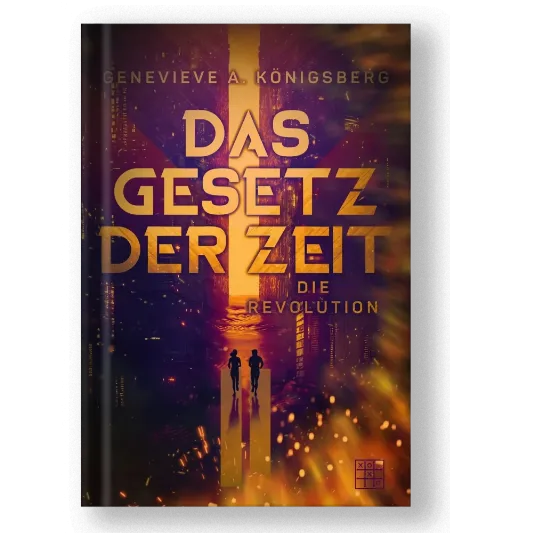 Du betrachtest gerade Das Gesetz der Zeit Die Revolution (Genevieve A. Königsberg)