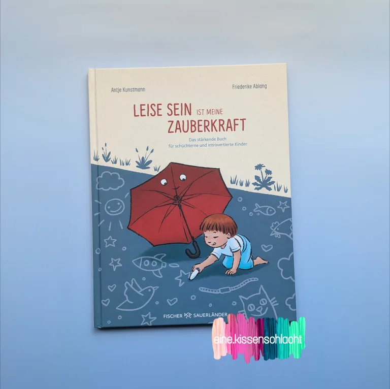 Mehr über den Artikel erfahren Leise sein ist meine Zauberkraft – Das stärkende Buch für schüchterne und introvertierte Kinder (Antje Kunstmann)