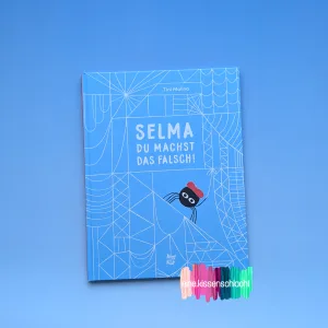 Mehr über den Artikel erfahren Selma du machst das falsch! (Tini Malina)