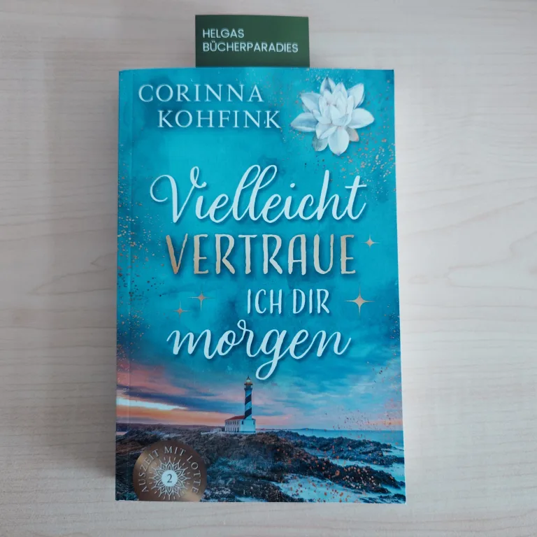 Mehr über den Artikel erfahren Vielleicht vertraue ich dir morgen – Corinna Kohfink
