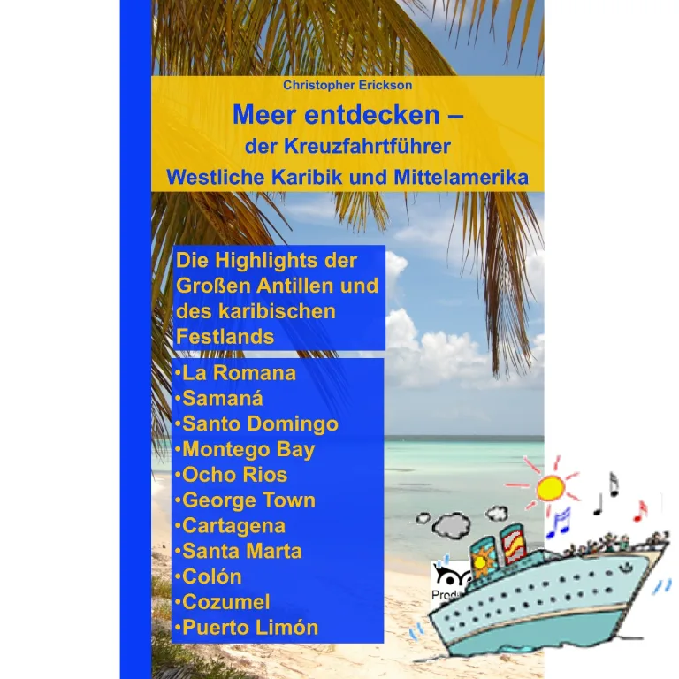 Mehr über den Artikel erfahren Meer entdecken – der Kreuzfahrtführer Westliche Karibik und Mittelamerika