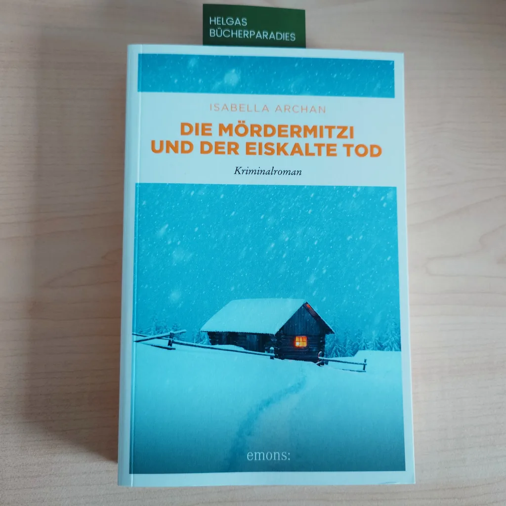 Die Mördermitzi und der eiskalte Tod - Isabella Archan