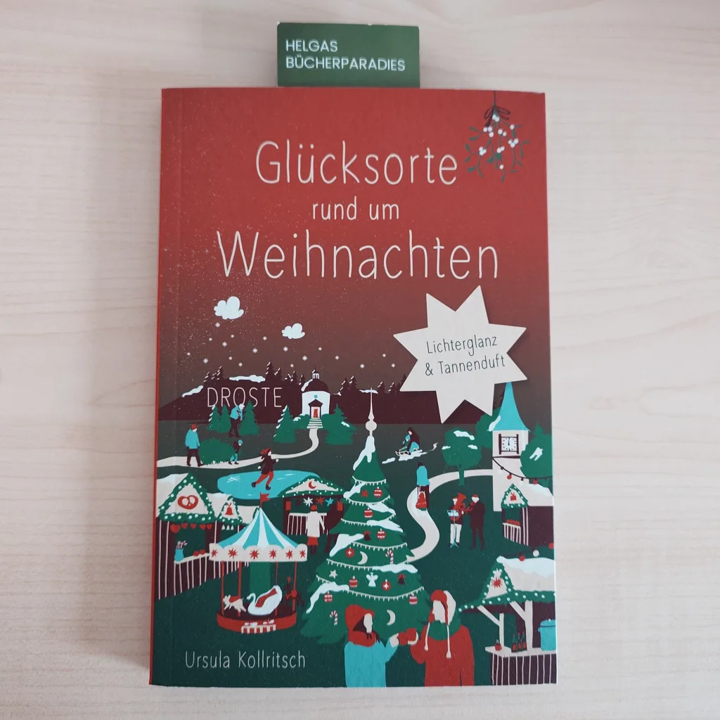 Glücksorte rund um Weihnachten - Ursula Kollritsch
