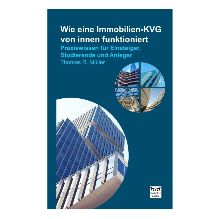 Mehr über den Artikel erfahren Wie eine Immobilien-KVG von innen funktioniert (Thomas R. Müller)