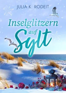 Mehr über den Artikel erfahren Inselglitzern auf Sylt – Julia K. Rodeit