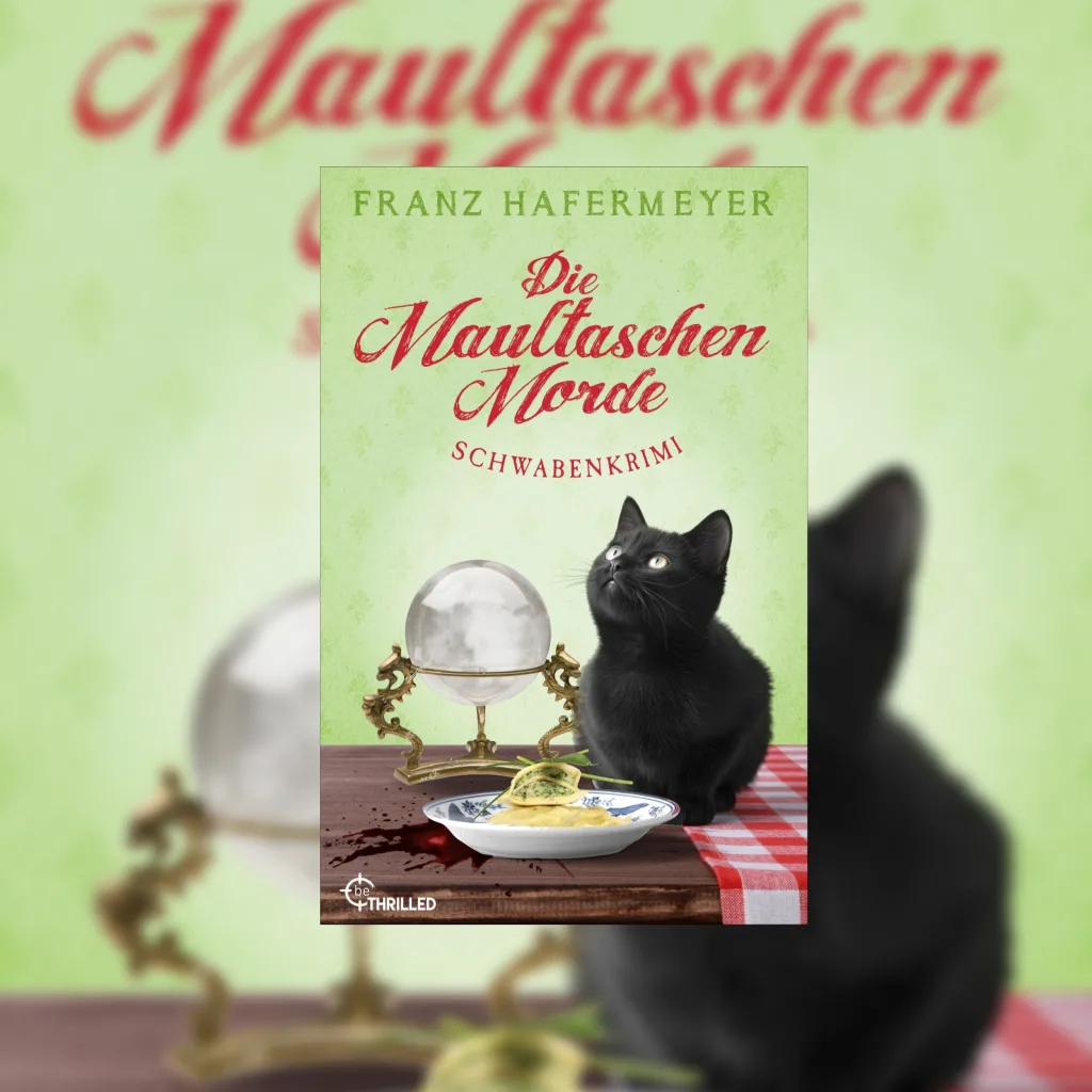 Die Maultaschenmorde - Franz Hafermeyer