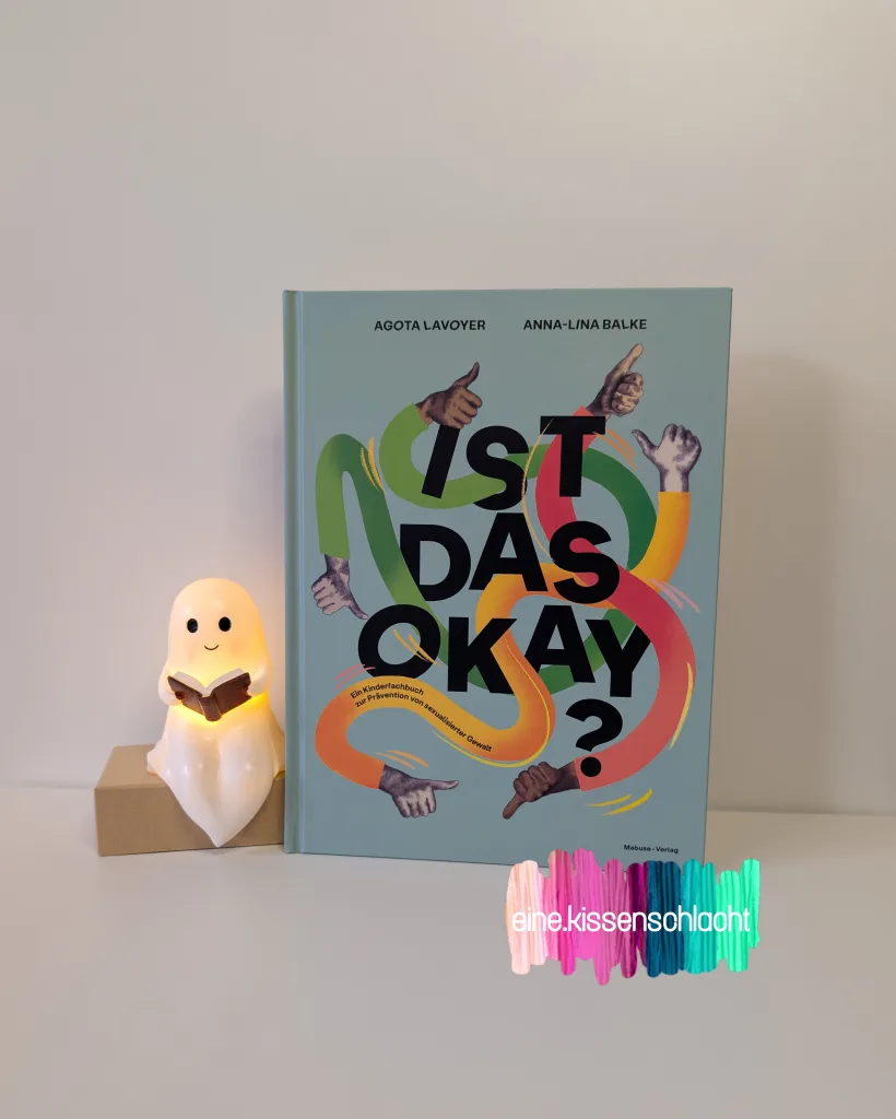 Ist das okay? - Ein Kinderfachbuch zur Prävention von sexualisierter Gewalt (Agota Lavoyer)
