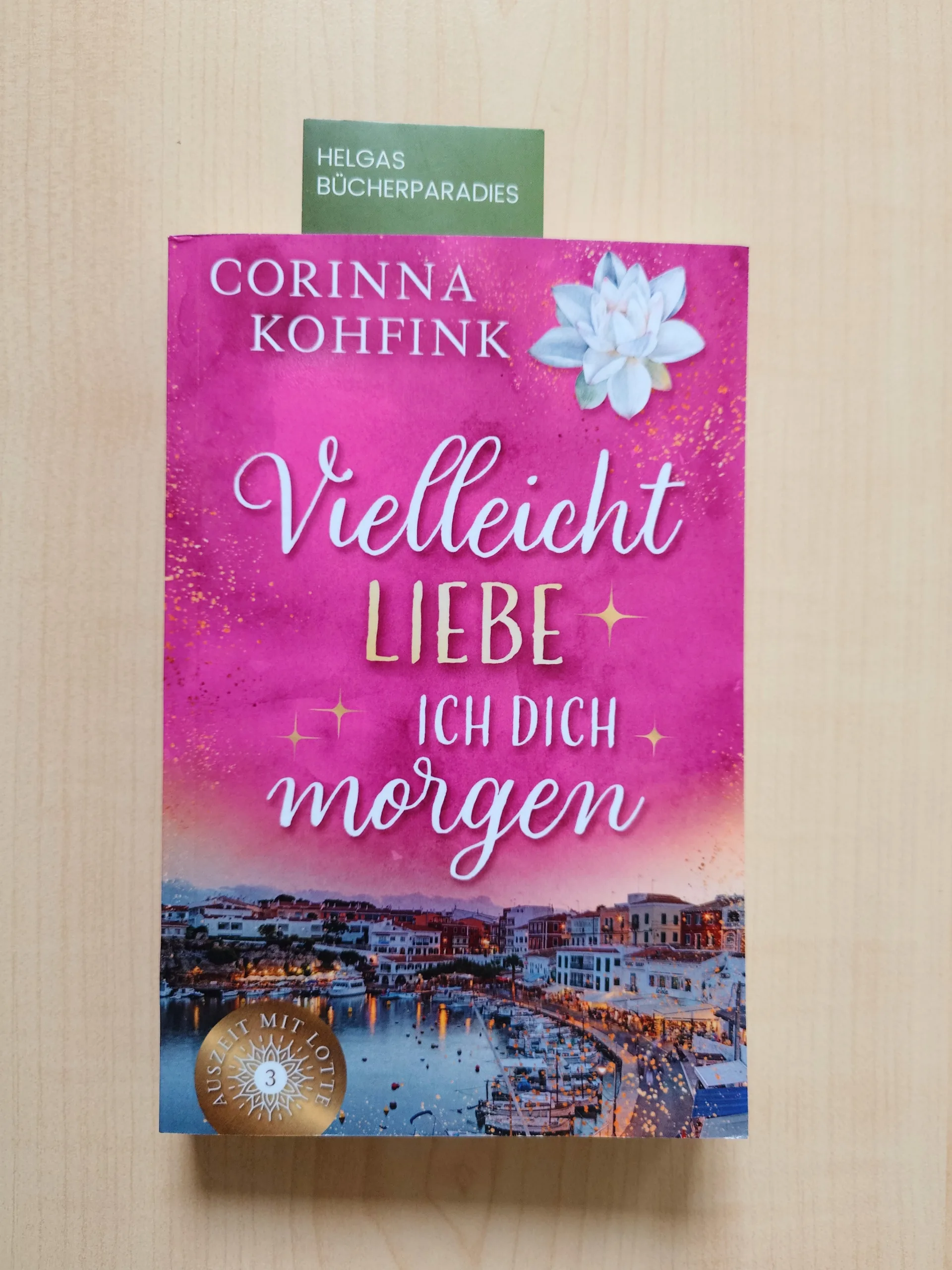 Mehr über den Artikel erfahren Vielleicht liebe ich dich morgen – Corinna Kohfink