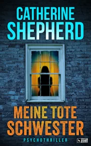 Meine tote Schwester – Catherine Shepherd