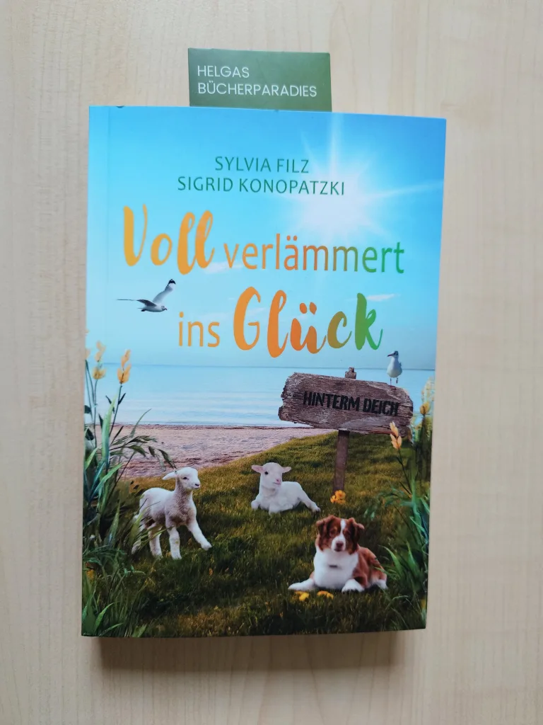Voll verlämmert ins Glück (Sylvia Filz, Sigrid Konopatzki)