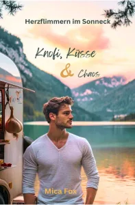Knofi, Küsse & Chaos: Herzflimmern im Sonneck (Mica Fox)