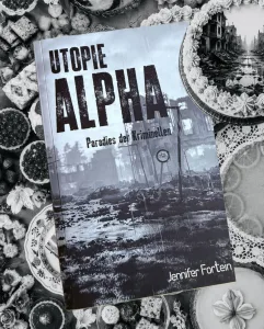 Utopie Alpha (Jennifer Fortein)