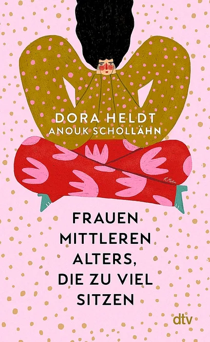 Mehr über den Artikel erfahren Frauen mittleren Alters, die zu viel sitzen (Dora Heldt & Anouk Schollähn)