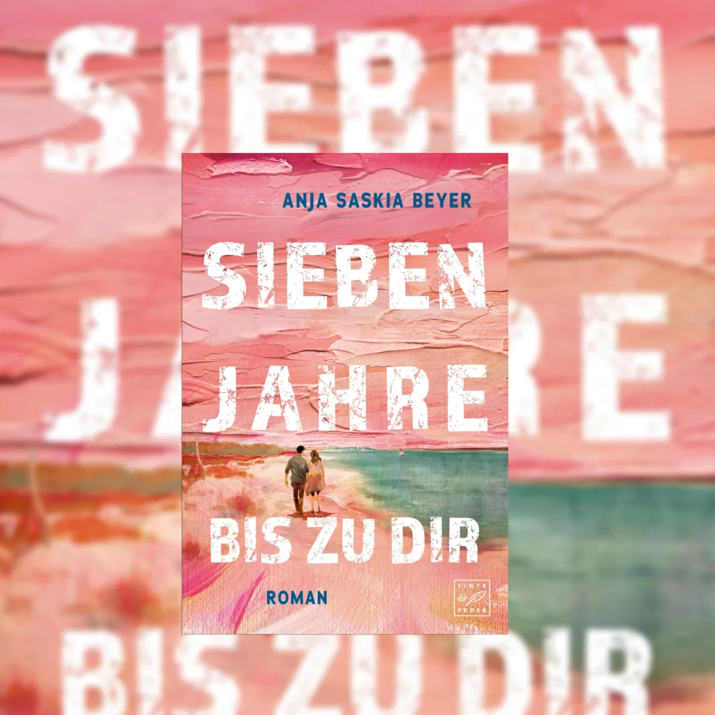 Sieben Sommer bis zu dir (Anja Saskia Beyer)