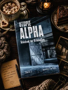 Utopie Alpha – Schicksal der Kriminellen (Jennifer Fortein)