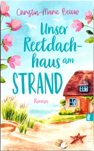 Unser Reetdachhaus am Strand (Christin-Marie Below)