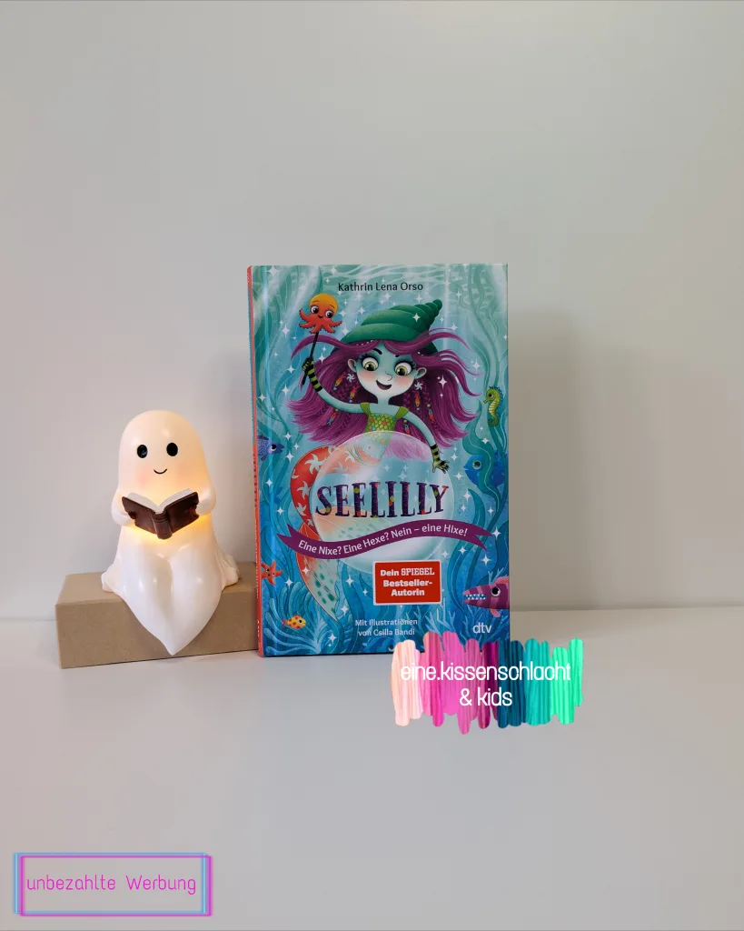 Seelilly - Eine Nixe? Eine Hexe? Nein - eine Hixe! (Kathrin Lena Orso)