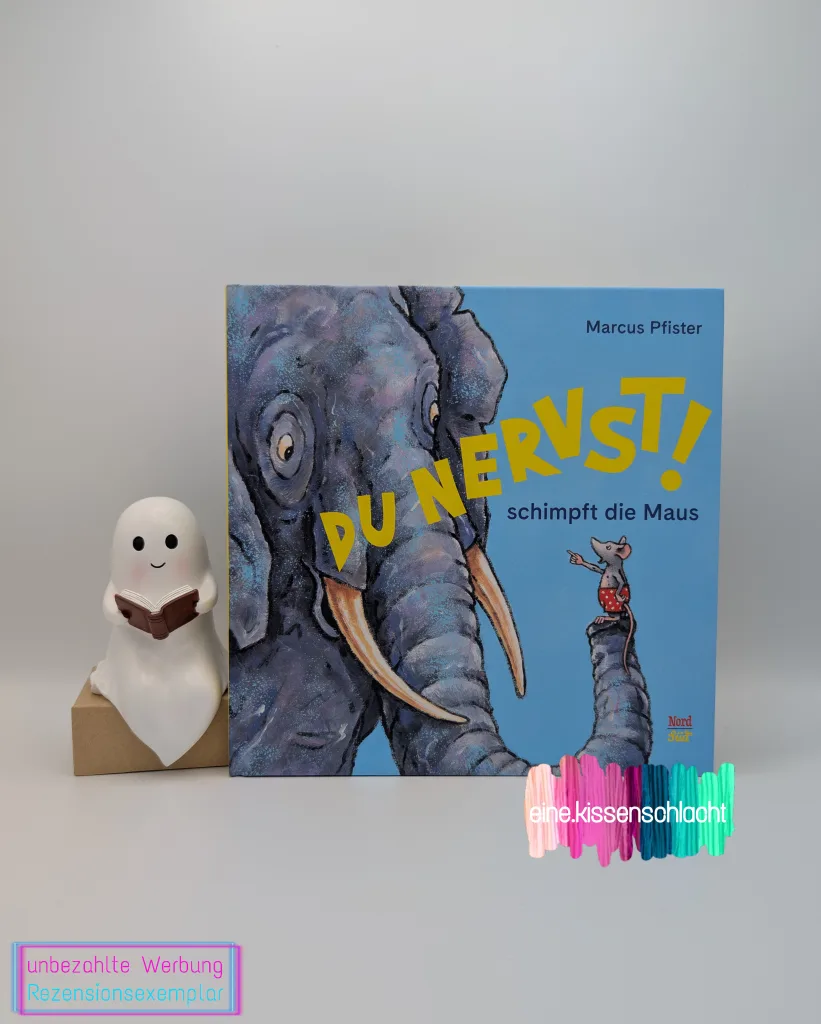Du nervst! schimpft die Maus (Marcus Pfister)