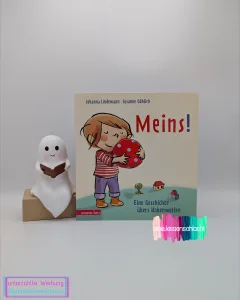 Meins! Eine Geschichte übers Habenwollen (Johanna Lindemann)